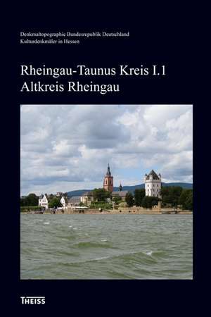 Kulturdenkmäler Hessen. Rheingau-Taunus-Kreis I. Altkreis Rheingau de Dagmar Söder