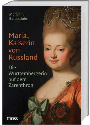 Maria, Kaiserin von Russland de Marianna Butenschön