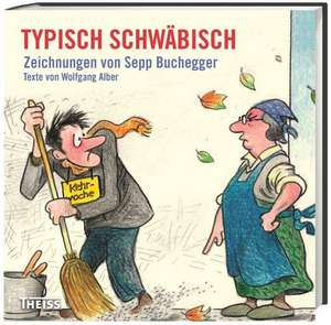 Typisch schwäbisch de Sepp Buchegger