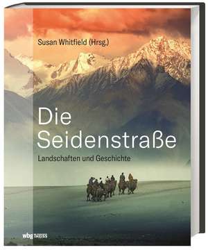 Die Seidenstraße de Susan Whitfield