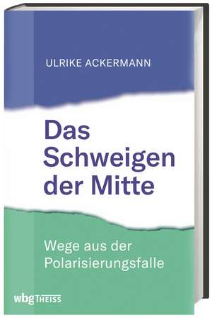 Das Schweigen der Mitte de Ulrike Ackermann