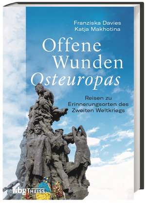 Offene Wunden Osteuropas de Franziska Davies