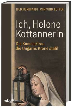 Ich, Helene Kottannerin de Julia Burkhardt