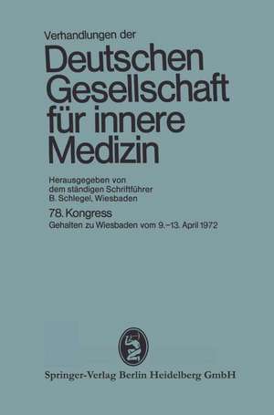 78. Kongreß: Wiesbaden, 9. bis 13. April 1972 de Professor Dr. B. Schlegel