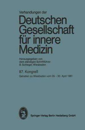 87. Kongreß: Gehalten zu Wiesbaden vom 26.-30. April 1981 de Professor Dr. Bernhard Schlegel