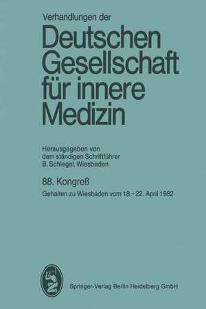 88. Kongreß: Gehalten zu Wiesbaden vom 18.-22. April 1982 de Professor Dr. Bernhard Schlegel