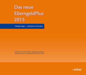 ElterngeldPlus- Neuregelungen zu Elternzeit und Elterngeld de Michael H. Korinth