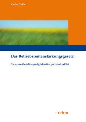 Das Betriebsrentenstärkungsgesetz de Daniela Karbe-Geßler