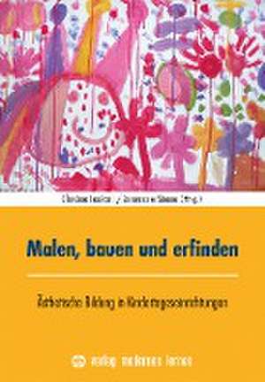 Malen, bauen und erfinden de Christine Leutkart