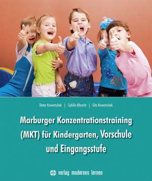 Marburger Konzentrationstraining (MKT) für Kindergarten,Vorschule und Eingangsstufe de Dieter Krowatschek