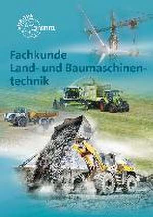 Fachkunde Land- und Baumaschinentechnik de Andreas Fehr