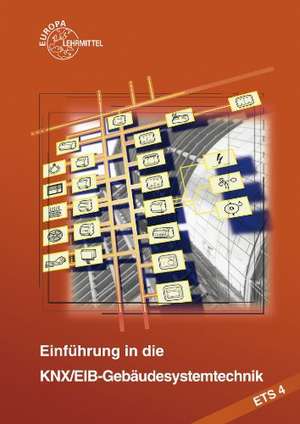 Einführung in die KNX/EIB-Gebäudesystemtechnik ETS4 de Thomas Lücke