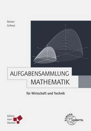 Aufgabensammlung Mathematik für Wirtschaft und Technik de Dorothea Reimer