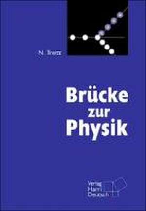 Brücke zur Physik. Buch und CD-ROM de Norbert Treitz