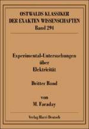 Faraday, M: Experimentaluntersuchungen über Elektricität 3