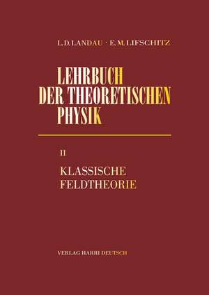 Lehrbuch der theoretischen Physik II. Klassische Feldtheorie de Hans G Schöpf