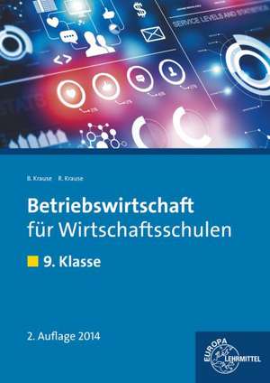 Betriebswirtschaft für Wirtschaftsschulen. 9. Klasse. Lehrbuch de Brigitte Krause