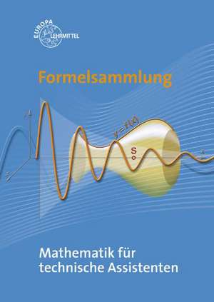 Formelsammlung Mathematik für technische Assistenten de Lothar Selle