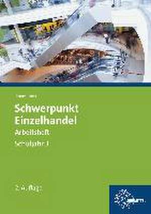 Schwerpunkt Einzelhandel Schuljahr 3 Arbeitsheft de Joachim Beck