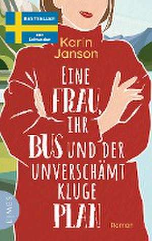 Eine Frau, ihr Bus und der unverschämt kluge Plan de Karin Janson