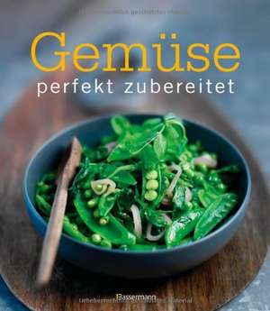 Gemüse - perfekt zubereitet! de Deborah Madison