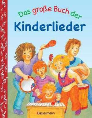 Das große Buch der Kinderlieder de Brigitte Beck