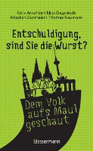 "Entschuldigung, sind Sie die Wurst?" de Felix Anschütz