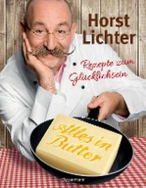 Alles in Butter de Horst Lichter