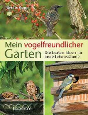 Mein vogelfreundlicher Garten de Ursula Kopp