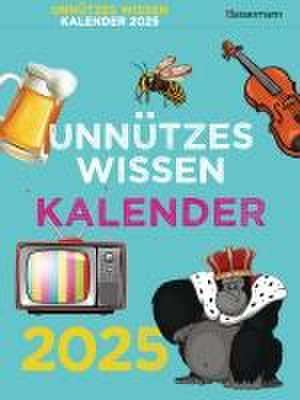 Unnützes Wissen Kalender 2025. Der beliebte, aber überflüssige Abreißkalender de Gerald Drews