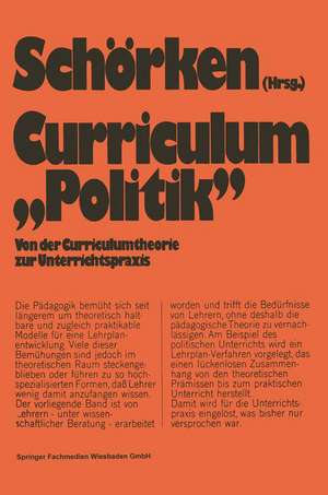 Curriculum »Politik«: Von der Curriculumtheorie zur Unterrichtspraxis de Rolf Schörken