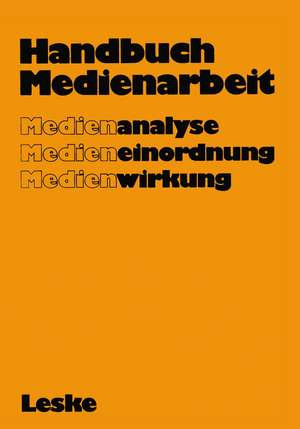 Handbuch Medienarbeit: Medienanalyse Medieneinordnung Medienwirkung de Gerd Albrecht