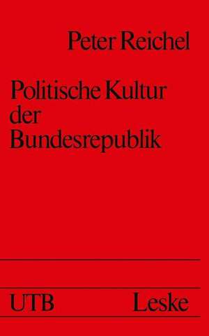 Politische Kultur der Bundesrepublik de Peter Reichel