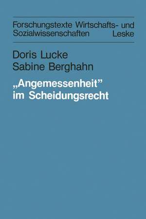 „Angemessenheit” im Scheidungsrecht: Frauen zwischen Berufschance, Erwerbspflicht und Unterhaltsprivileg. Eine soziologisch-juristische Untersuchung de Doris Lucke