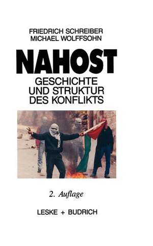 Nahost: Geschichte und Struktur des Konflikts de Friedrich Schreiber