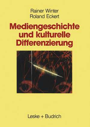 Mediengeschichte und kulturelle Differenzierung: Zur Entstehung und Funktion von Wahlnachbarschaften de Rainer Winter