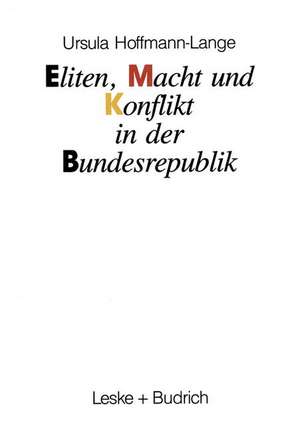 Eliten, Macht und Konflikt in der Bundesrepublik de Ursula Hoffmann-Lange