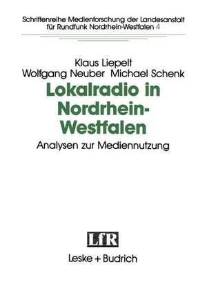 Lokalradio in Nordrhein-Westfalen — Analysen zur Mediennutzung de Klaus Liepelt