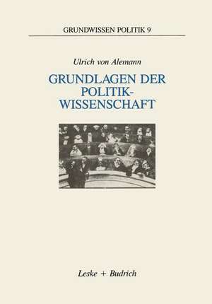 Grundlagen der Politikwissenschaft: Ein Wegweiser de Ulrich Von Alemann