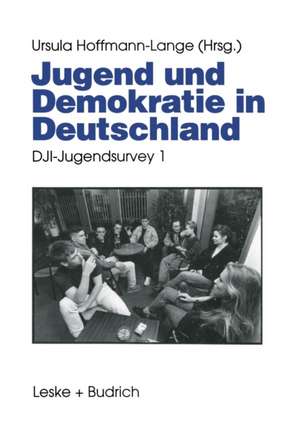 Jugend und Demokratie in Deutschland: DJI-Jugendsurvey 1 de Ursula Hoffmann-Lange