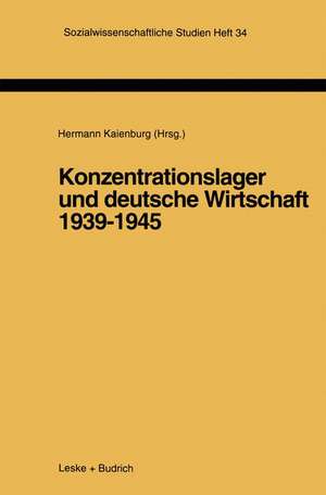 Konzentrationslager und deutsche Wirtschaft 1939–1945 de Hermann Kaienburg