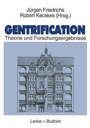 Gentrification: Theorie und Forschungsergebnisse de Juergen Friedrichs