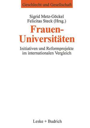 Frauenuniversitäten: Initiativen und Reformprojekte im internationalen Vergleich de Sigrid Metz-Göckel