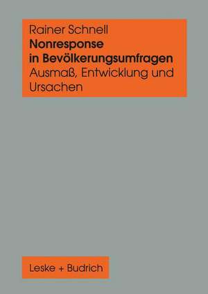 Nonresponse in Bevölkerungsumfragen: Ausmaß, Entwicklung und Ursachen de Rainer Schnell