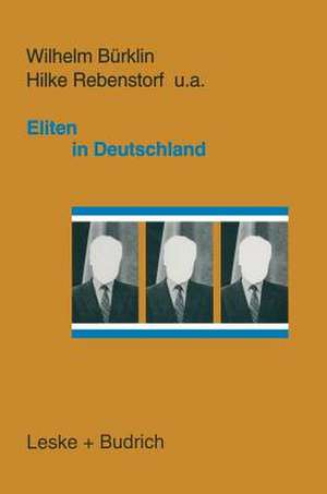 Eliten in Deutschland: Rekrutierung und Integration de Wilhelm P. Bürklin