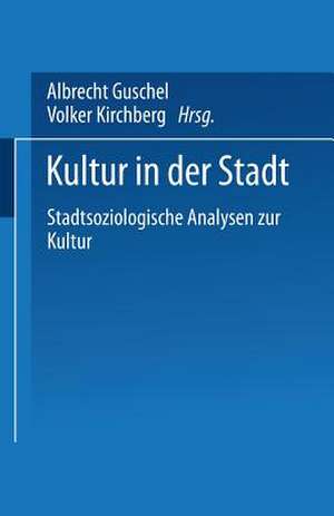 Kultur in der Stadt: Stadtsoziologische Analysen zur Kultur de Jessika Sahr-Pluth