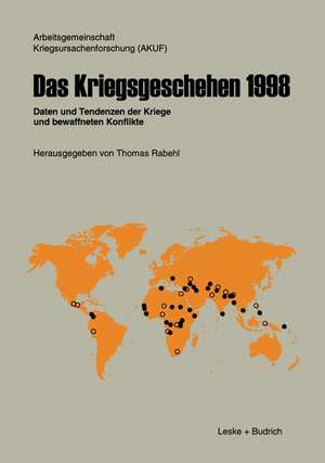 Das Kriegsgeschehen 1998: Daten und Tendenzen der Kriege und bewaffneten Konflikte de Thomas Rabehl