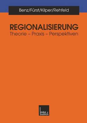 Regionalisierung: Theorie — Praxis — Perspektiven de Arthur Benz