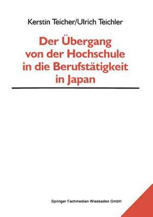 Der Übergang von der Hochschule in die Berufstätigkeit in Japan de Kerstin Teicher