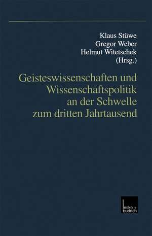 Geisteswissenschaften und Wissenschaftspolitik an der Schwelle zum dritten Jahrtausend de Klaus Stüwe